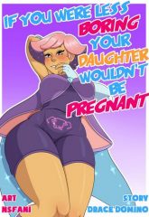 If You Were Less Boring Your Daughter Wouldn Be Pregnant- NSFAni